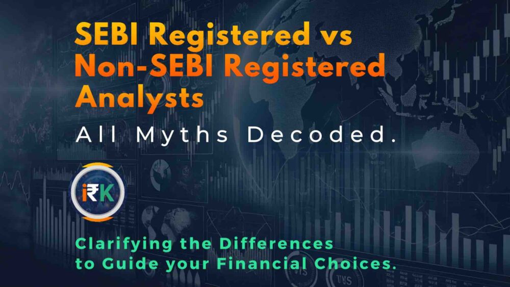 SEBI Analysts vs Non-SEBI Analysts: Deep Comparison - Navigating Myths and Truths