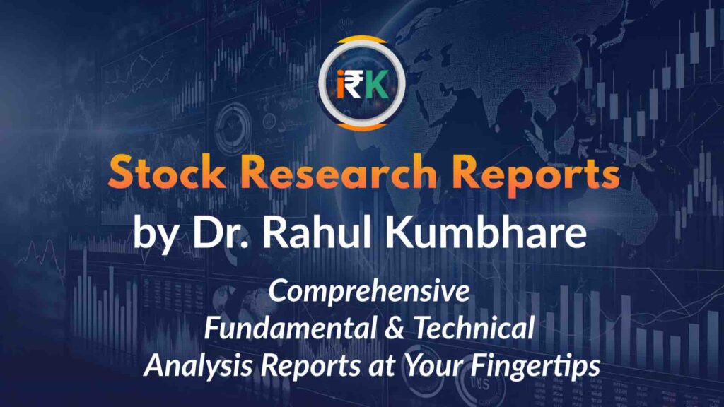 Stock Research Reports by Dr. Rahul Kumbhare – Technical & Fundamental Analysis